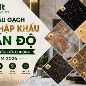 8 Mẫu Gạch Nhập Khẩu Ấn Độ Nổi Bật Được Ưa Chuộng Năm 2026