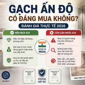 Gạch Ấn Độ có đáng mua không? Đánh giá thực tế 2026
